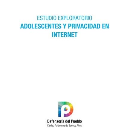 Estudio exploratorio Adolescentes y Privacidad en Internet